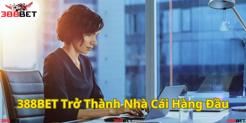 388BET – Sự lựa chọn hàng đầu cho cá cược trực tuyến